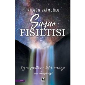 Suyun Fısıltısı - Nilgün Zaimoğlu - Çınaraltı Yayınları