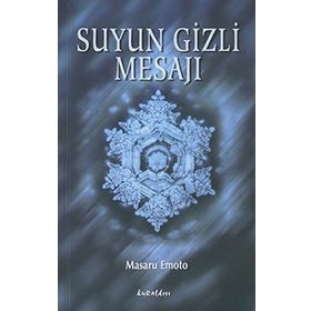 Suyun Gizli Mesajı - Masaru Emoto