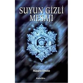 Suyun Gizli Mesajı - Masaru Emoto