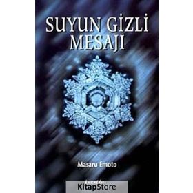 Suyun Gizli Mesajı - Masaru Emoto