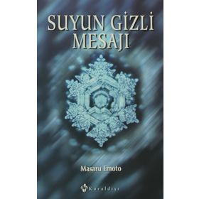 Suyun Gizli Mesajı - Masaru Emoto