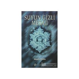 Suyun Gizli Mesajı - Masaru Emoto