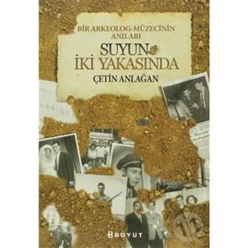 SUYUN İKİ YAKASINDA - ÇETİN ANLAĞAN