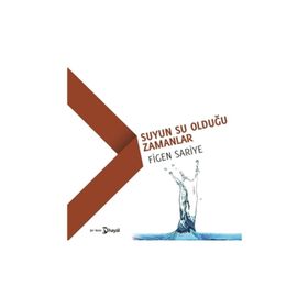 Suyun Su Olduğu Zamanlar - Figen Sariye