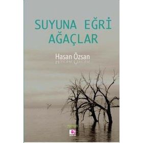 Suyuna Eğri Ağaçlar - Hasan Özsan