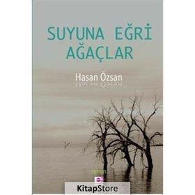 Suyuna Eğri Ağaçlar - Hasan Özsan