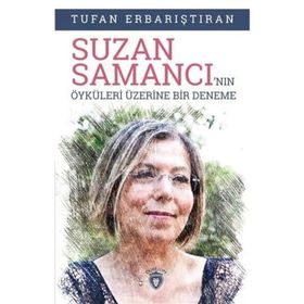 Suzan Samancı'nın Öyküleri Üzerine Bir Deneme - Tufan Erbarıştıran