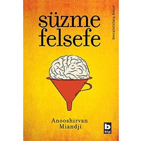 SÜZME FELSEFE - ANOOSHIRVAN MIANDJI