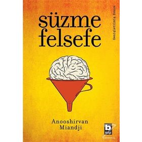 SÜZME FELSEFE - ANOOSHIRVAN MIANDJI
