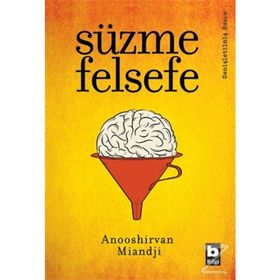 SÜZME FELSEFE - ANOOSHIRVAN MIANDJI