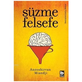 SÜZME FELSEFE - ANOOSHIRVAN MIANDJI