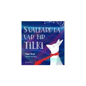 Svalbard'da Var Bir Tilki - Fidan Akyol