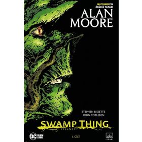 Swamp Thing Efsanesi: 1. Cilt-Alan Moore