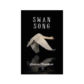 Swan Song - Anton Checkov