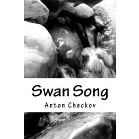 Swan Song - Anton Checkov