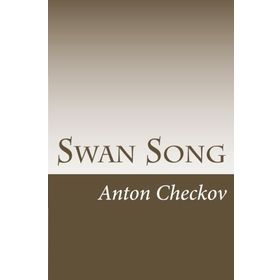Swan Song - Anton Checkov
