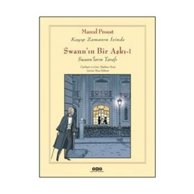 Swann’ın Bir Aşkı - 1 Kayıp Zamanın İzinde - Marcel Proust