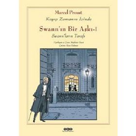 Swann’ın Bir Aşkı - 1 Kayıp Zamanın İzinde - Marcel Proust
