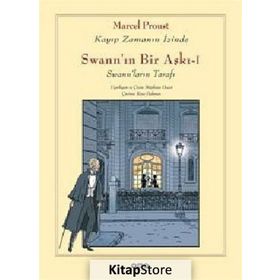 Swann’ın Bir Aşkı - 1 Kayıp Zamanın İzinde - Marcel Proust