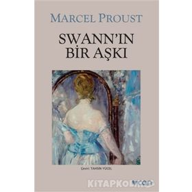 Swann’ın Bir Aşkı - Marcel Proust
