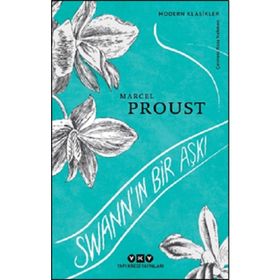 Swann’ın Bir Aşkı - Marcel Proust