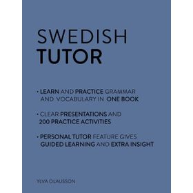 Swedish Tutor Grammar and Vocabulary Workbook Learn Swedish with Teach Yourself Advanced Beginner to Upper İntermediate Course
