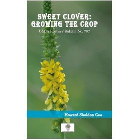 Sweet Clover: Growing The Crop-Platanus Publishing