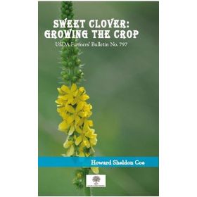 Sweet Clover: Growing The Crop-Platanus Publishing