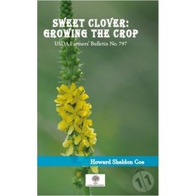 Sweet Clover: Growing The Crop-Platanus Publishing