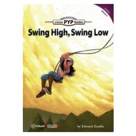 Swing High, Swing Low - PYP Readers Level 6 Volume 4 - Edward Zrudlo