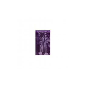 SYLVIA PANKHURST RADIKAL POLITIK MÜCADELEDE GEÇMİŞ BIR HAYAT - MARY DAVIS