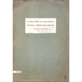 SYLVIA PLATH'IN ŞAIRLIĞININ İNTIHARI BAĞLAMINDA ANALIZI - NILGÜN MARMARA