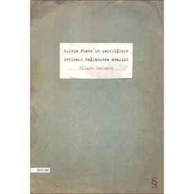 SYLVIA PLATH'IN ŞAIRLIĞININ İNTIHARI BAĞLAMINDA ANALIZI - NILGÜN MARMARA