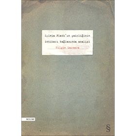 SYLVIA PLATH'IN ŞAIRLIĞININ İNTIHARI BAĞLAMINDA ANALIZI - NILGÜN MARMARA