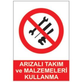 Sym STW006 Arızalı Takım Ve Malzeme Kullanma Uyarı Levhası