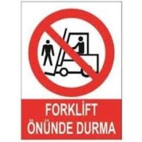 Sym STW007 Forklift Önünde Durma Uyarı Levhası