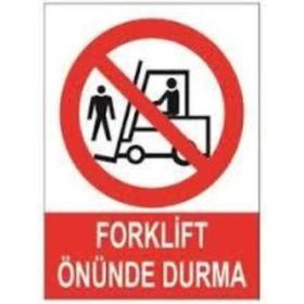 Sym STW007 Forklift Önünde Durma Uyarı Levhası