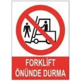 Sym STW007 Forklift Önünde Durma Uyarı Levhası
