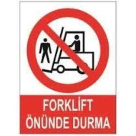 Sym STW007 Forklift Önünde Durma Uyarı Levhası