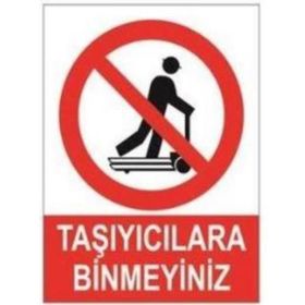 Sym STW009 Taşıyıcılara Binmeyiniz Uyarı Levhası