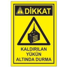 Sym STW029 Dikkat Kaldırılan Yükün Altında Durma Uyarı Levhası