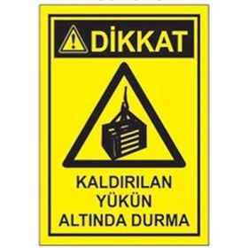 Sym STW029 Dikkat Kaldırılan Yükün Altında Durma Uyarı Levhası