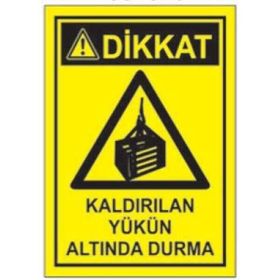 Sym STW029 Dikkat Kaldırılan Yükün Altında Durma Uyarı Levhası