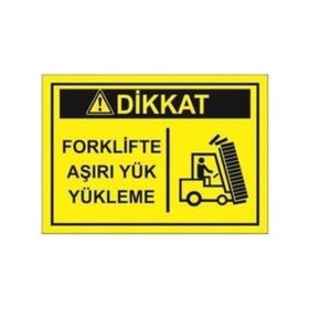 Sym STW037 Dikkat Forklifte Aşırı Yük Yükleme Uyarı Levhası