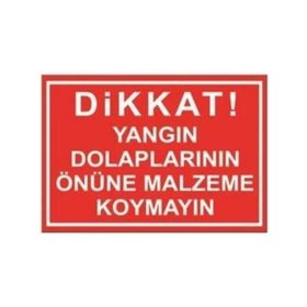 Sym STW038 Dikkat Yangın Dolaplarının Önüne Malzeme Koymayın Uyarı Levhası