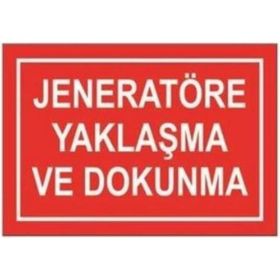 Sym STW039 Jeneratöre Yaklaşma Dokunma Uyarı Levhası