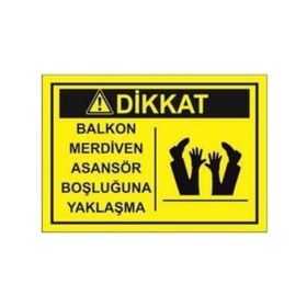 Sym STW041 Balkon Merdiven Asansör Boşluğuna Yaklaşma Uyarı Levhası