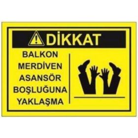 Sym STW041 Balkon Merdiven Asansör Boşluğuna Yaklaşma Uyarı Levhası