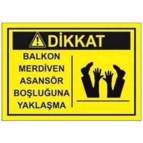 Sym STW041 Balkon Merdiven Asansör Boşluğuna Yaklaşma Uyarı Levhası