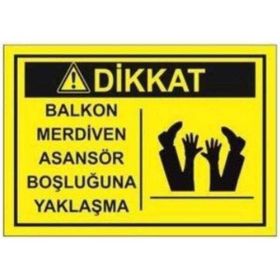 Sym STW041 Balkon Merdiven Asansör Boşluğuna Yaklaşma Uyarı Levhası